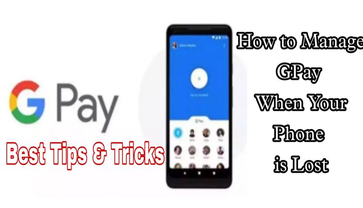 How to Block Google Pay account if Phone is Lost in India