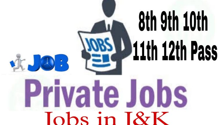 Private Jobs in Jammu for 12th Pass Freshers latest 12th pass private jobs 2022