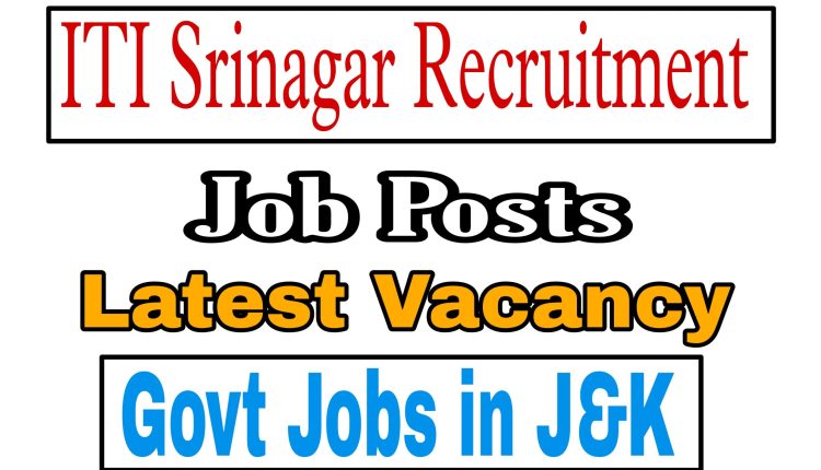 Get updates on 10th Pass and 12th Pass in ITI Jobs Recruitment in Srinagar Kashmir. Apply for ITI Limited Recruitment 2022- 2023