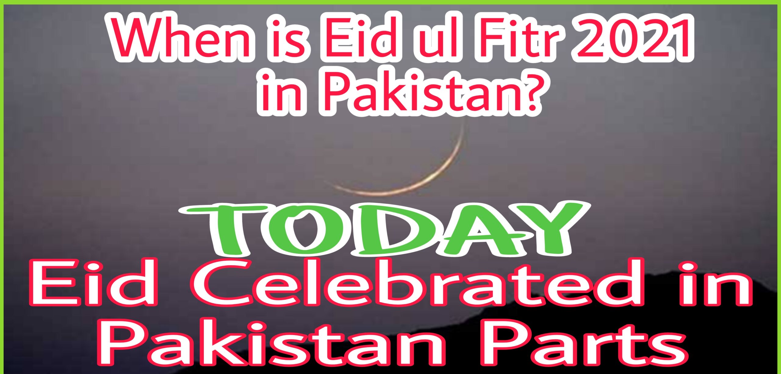 eid ul fitr 2021 date in Pakistan Announced khyber pakhtunkhwa north waziristan district Today