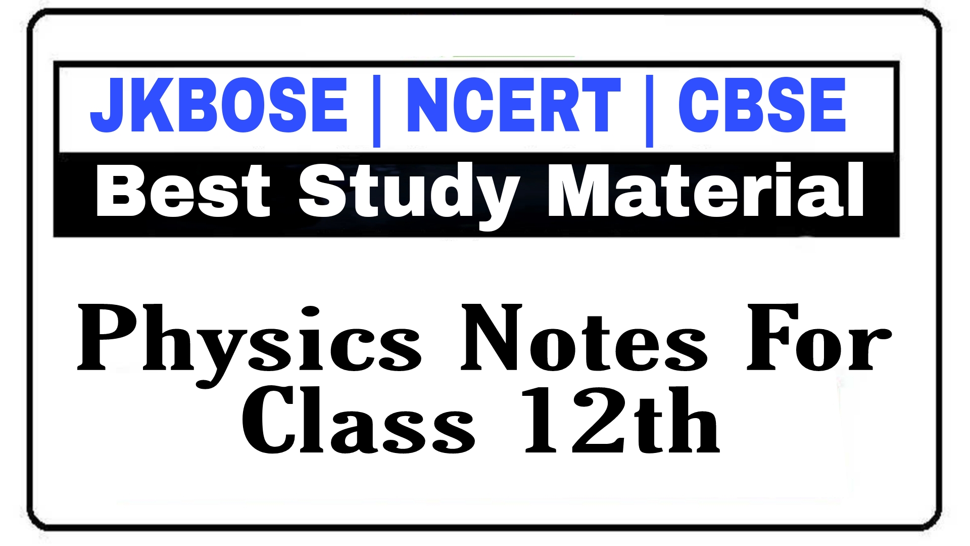 12th Class Physics Notes JKBOSE
