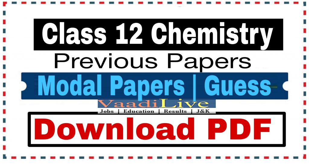 Download JKBOSE Previous Year Papers for Class 12. 12th Chemistry Previous Year Question Papers & Chemistry Model Papers 2022 Chapter wise