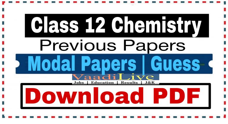 Download JKBOSE Previous Year Papers for Class 12. 12th Chemistry Previous Year Question Papers & Chemistry Model Papers 2022 Chapter wise