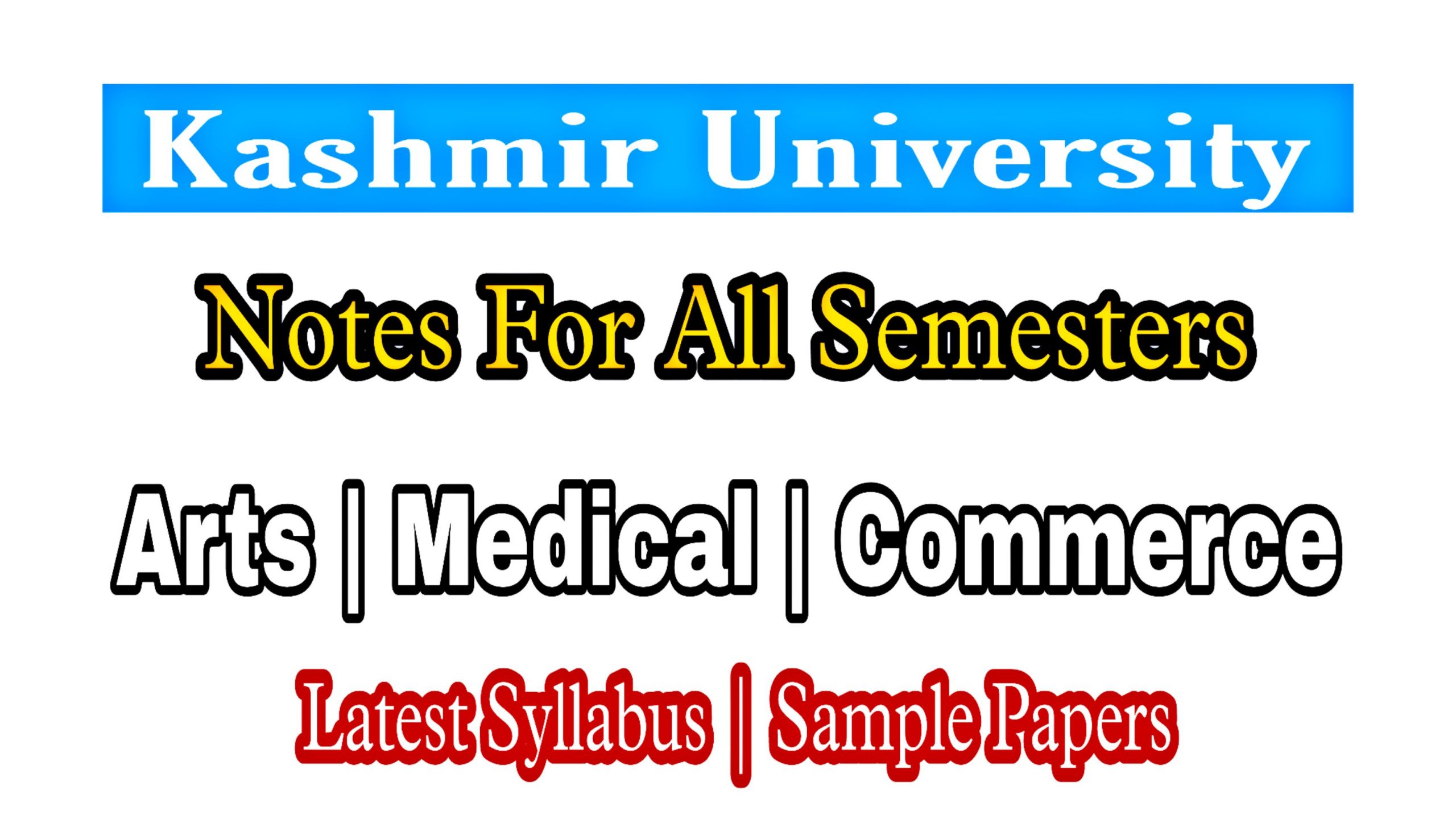 Download Kashmir University Notes Pdf for all semesters. You can get BA Semester Notes, BSc Medical Notes, Commerce Study Materials