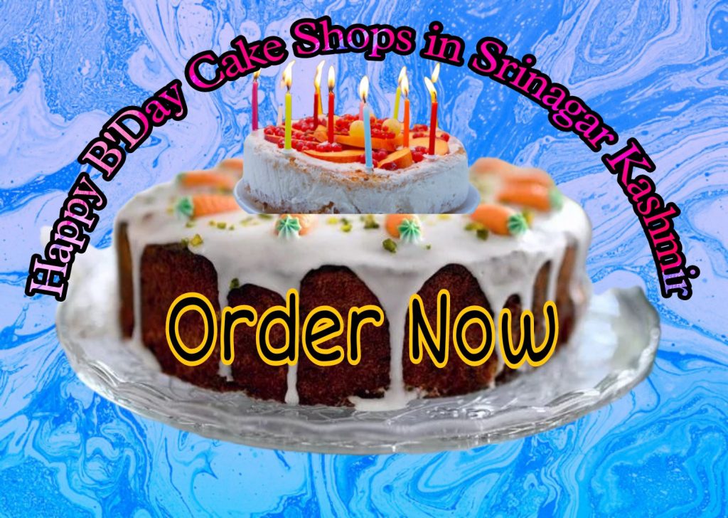 Best Cake Shops in Srinagar for Birthdays | Anniversary | Buy Top Quality Cakes At Cheapest Rates in Kashmir buy order online birthday cakes in Srinagar kashmir top cake shops in srinagar