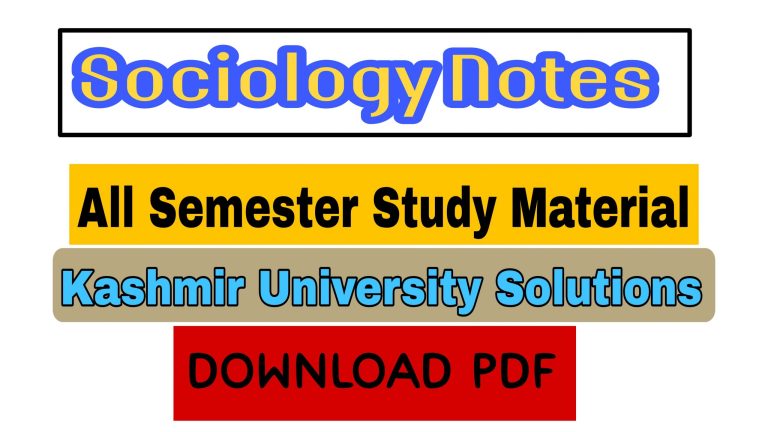 Download BA Sociology Semester Notes of Kashmir University. Access various notes of Ist, 2nd, 3rd, 4th, 5th and 6th semesters from the download