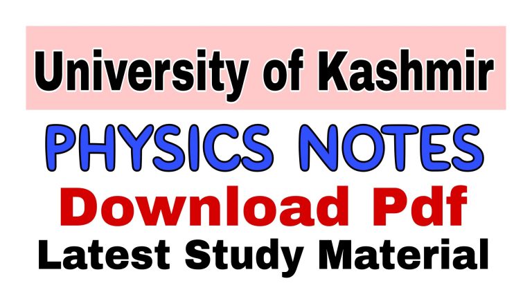 Download Physics Notes of Kashmir University from our web portal. You can also pdf download BSc notes for all semesters and syllabus