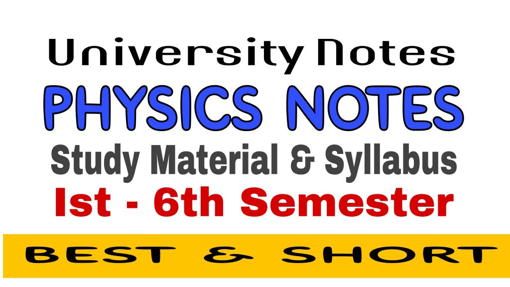 Download Physics Notes of Kashmir University from our web portal. You can also pdf download BSc notes for all semesters and syllabus