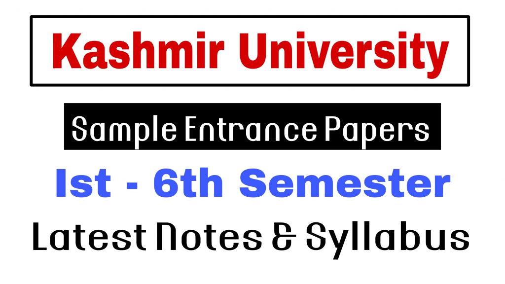 Download Pdf for Previous Year Entrance Papers of Kashmir University. Access notes of Kashmir University 2023 for UG and PG