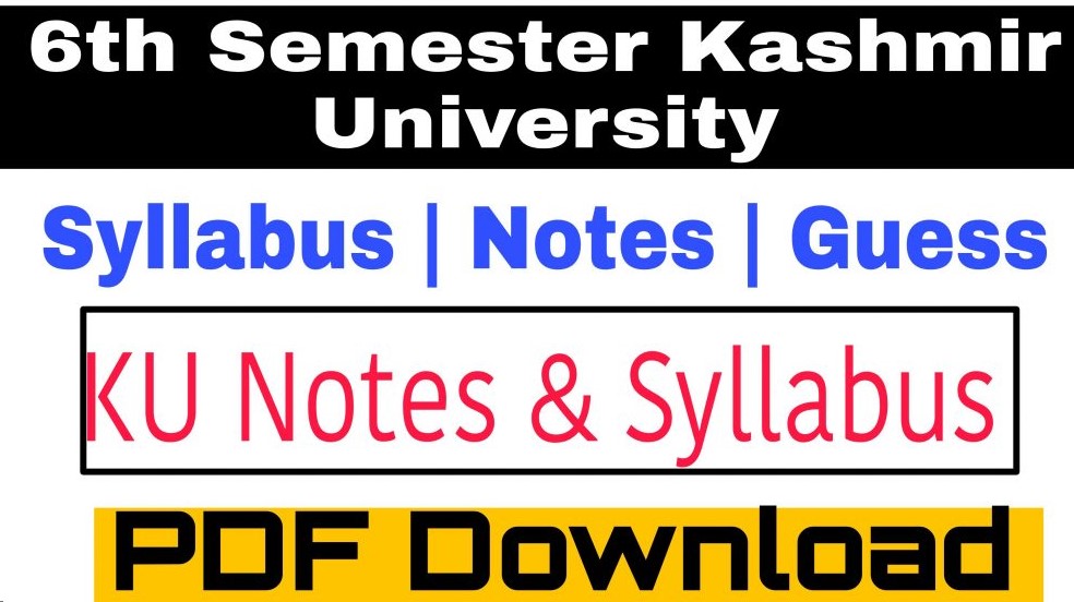 6th Semester Kashmir University Notes PDF | All Semesters